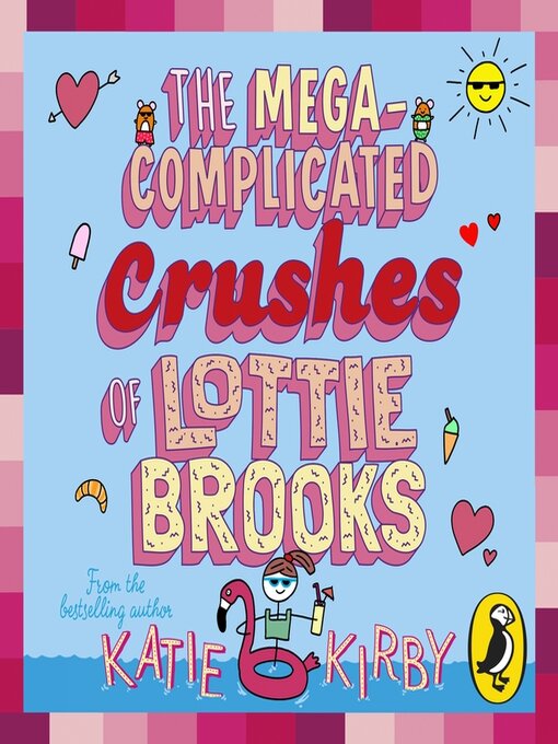 Title details for The Mega-Complicated Crushes of Lottie Brooks by Katie Kirby - Wait list
